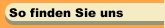 So finden Sie uns